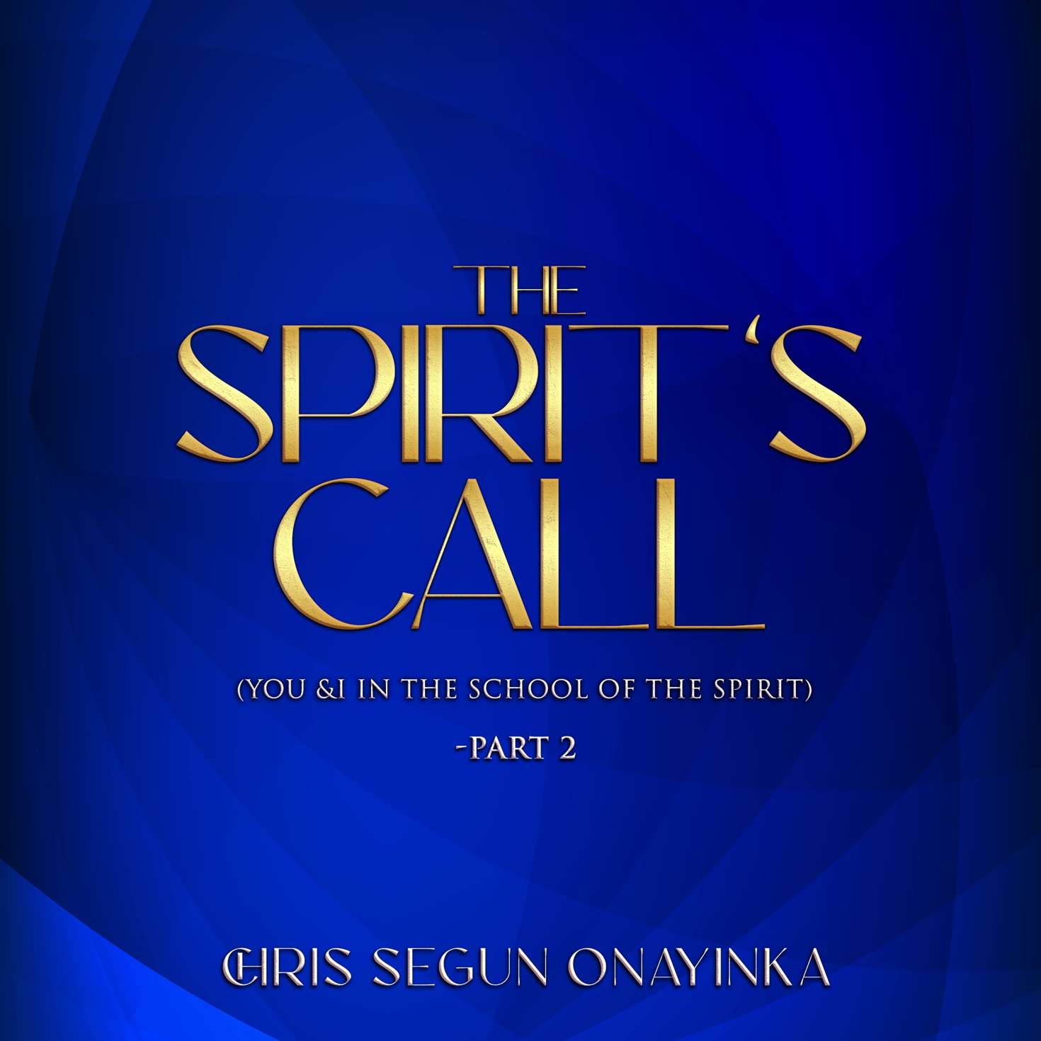 THE SPIRIT’S CALL(YOU &I In The School of the Spirit part 2)