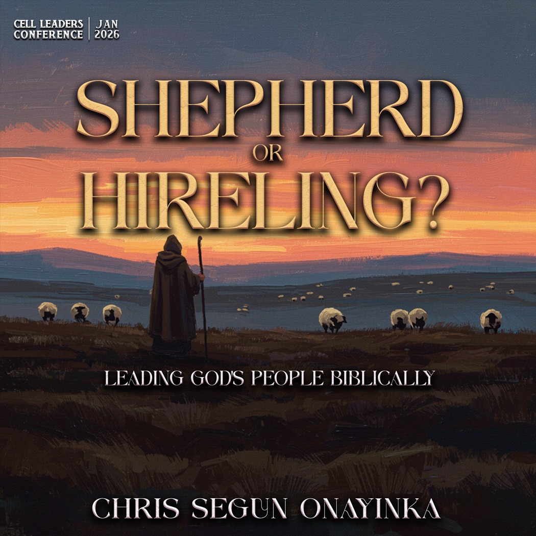 Cell Leaders Conf Jan 2026 - Shepherd or Hireling?  Leading God's people biblically