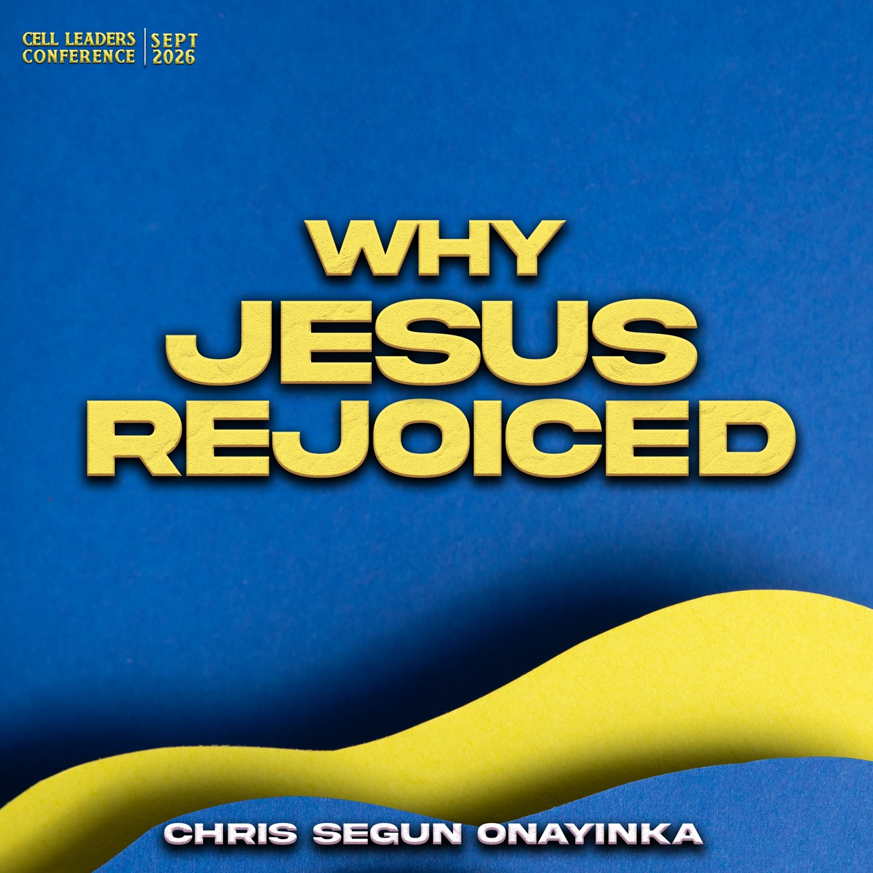 Cell Leaders Conference September 2026 - Why Jesus rejoiced