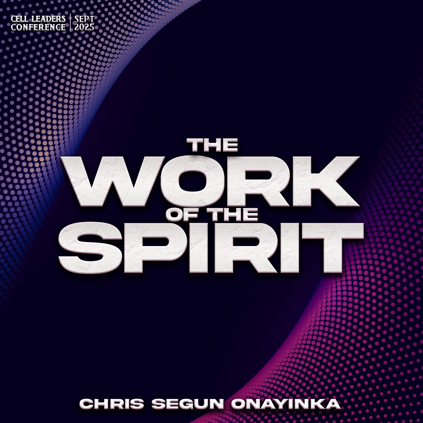 Cell leaders Conference September 2025 - The work of the Spirit