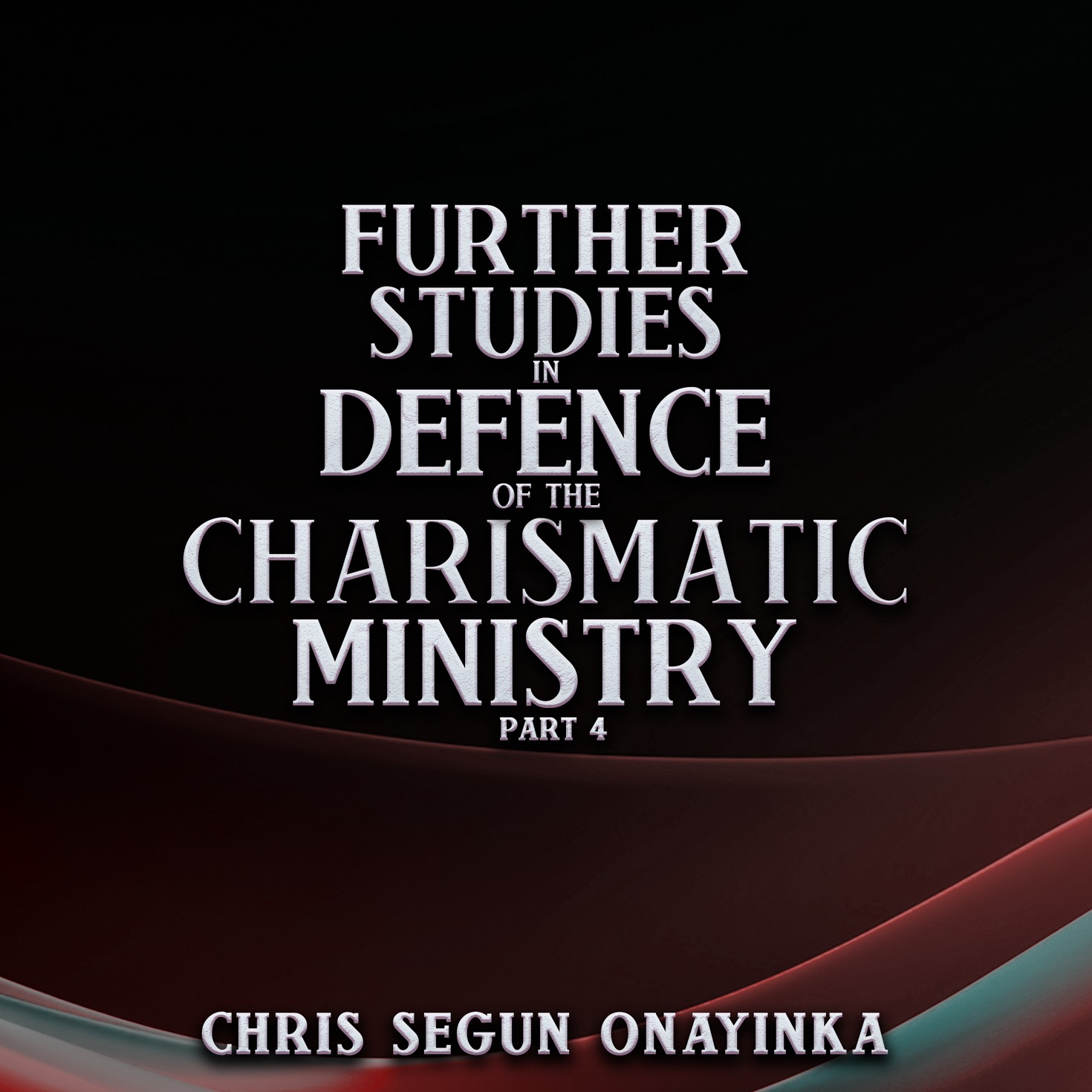 Further Studies in defence of the Charismatic Ministry Part 4