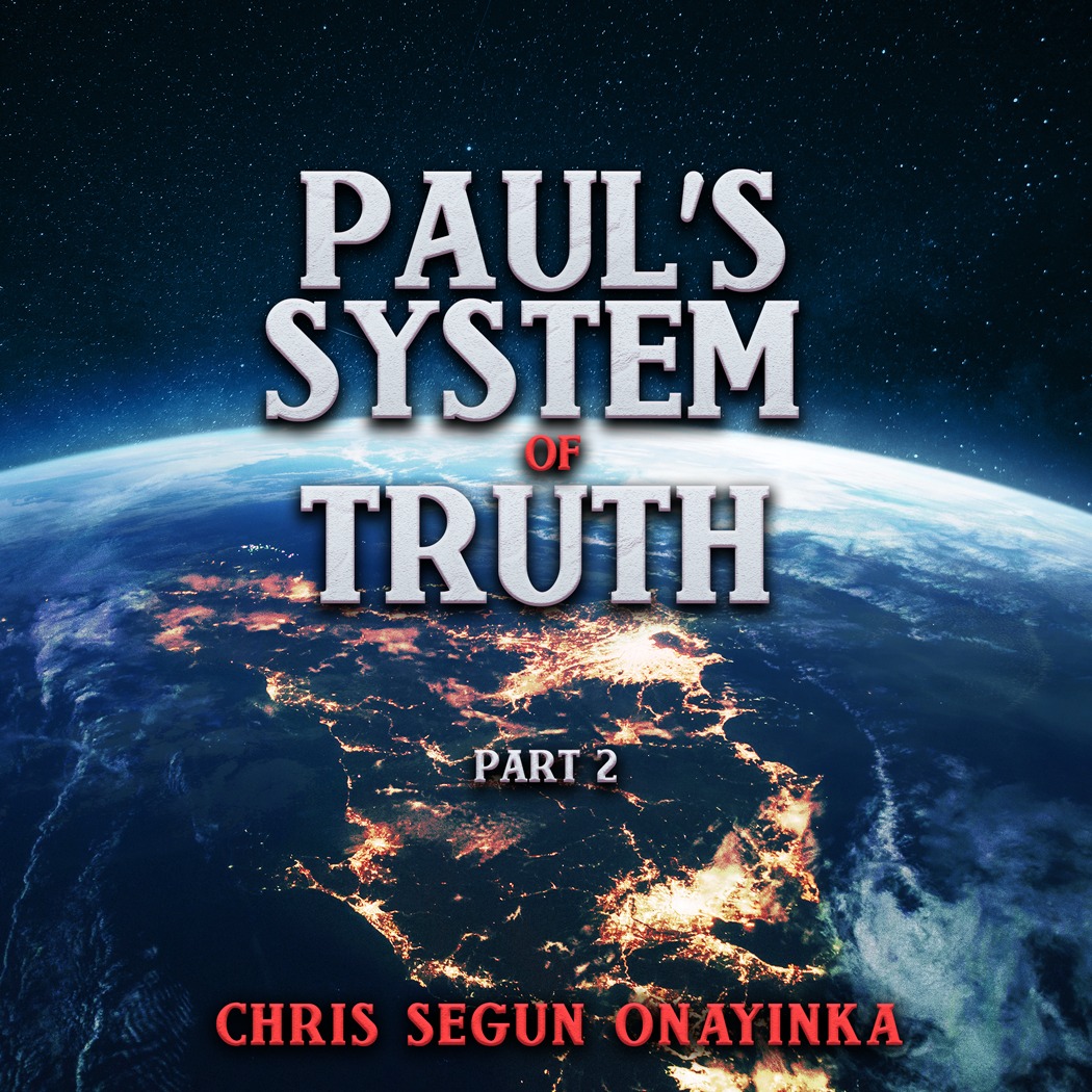 Paul's System of Truth Part 2