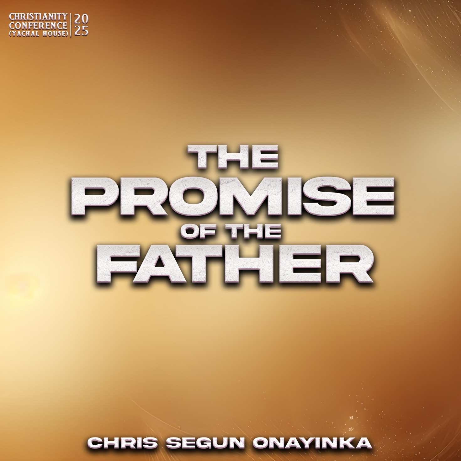 Christianity Conference  2025 (Yachal House) - The Promise of the Father