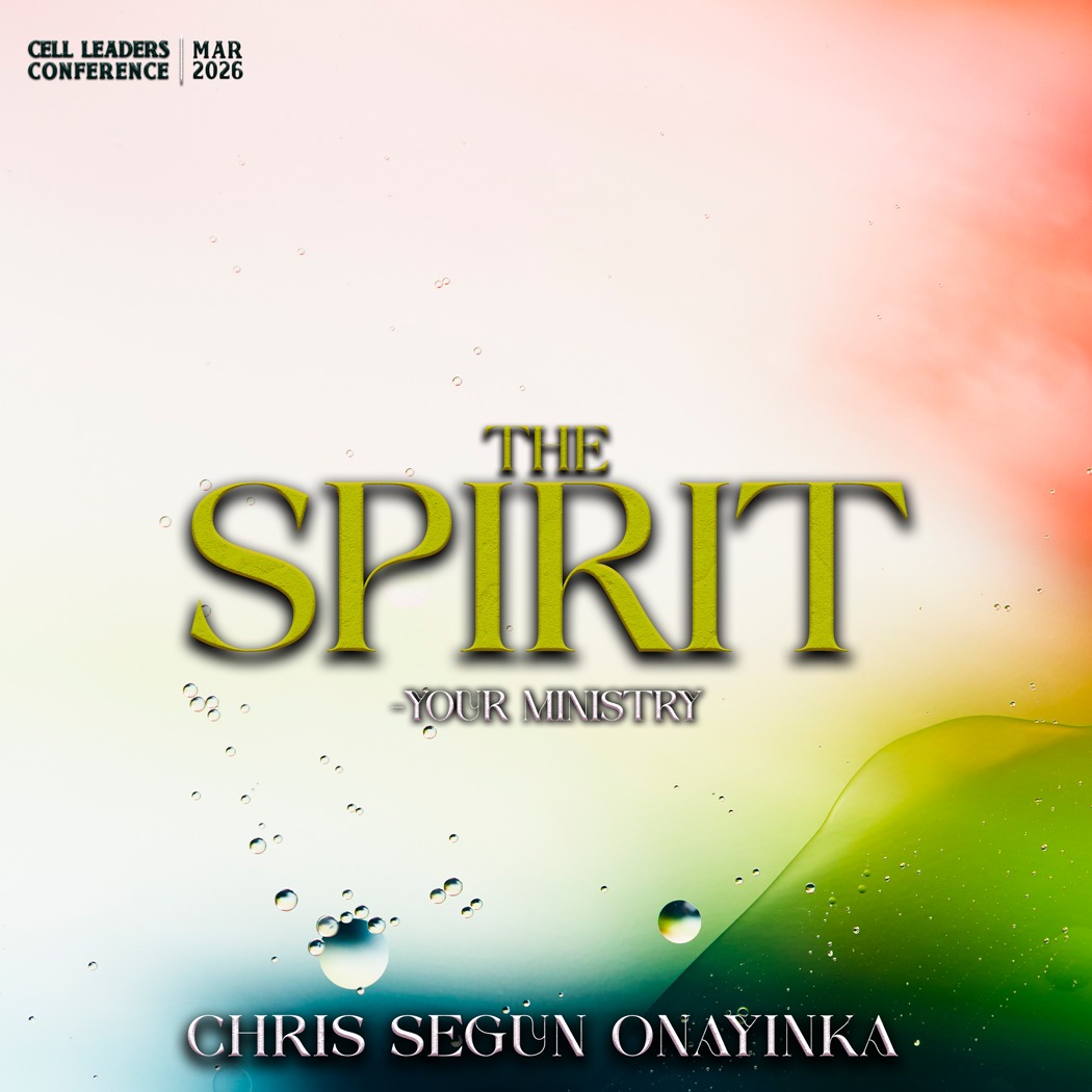 Cell leaders Conference March 2026 Part 1 - The Spirit- Your ministry