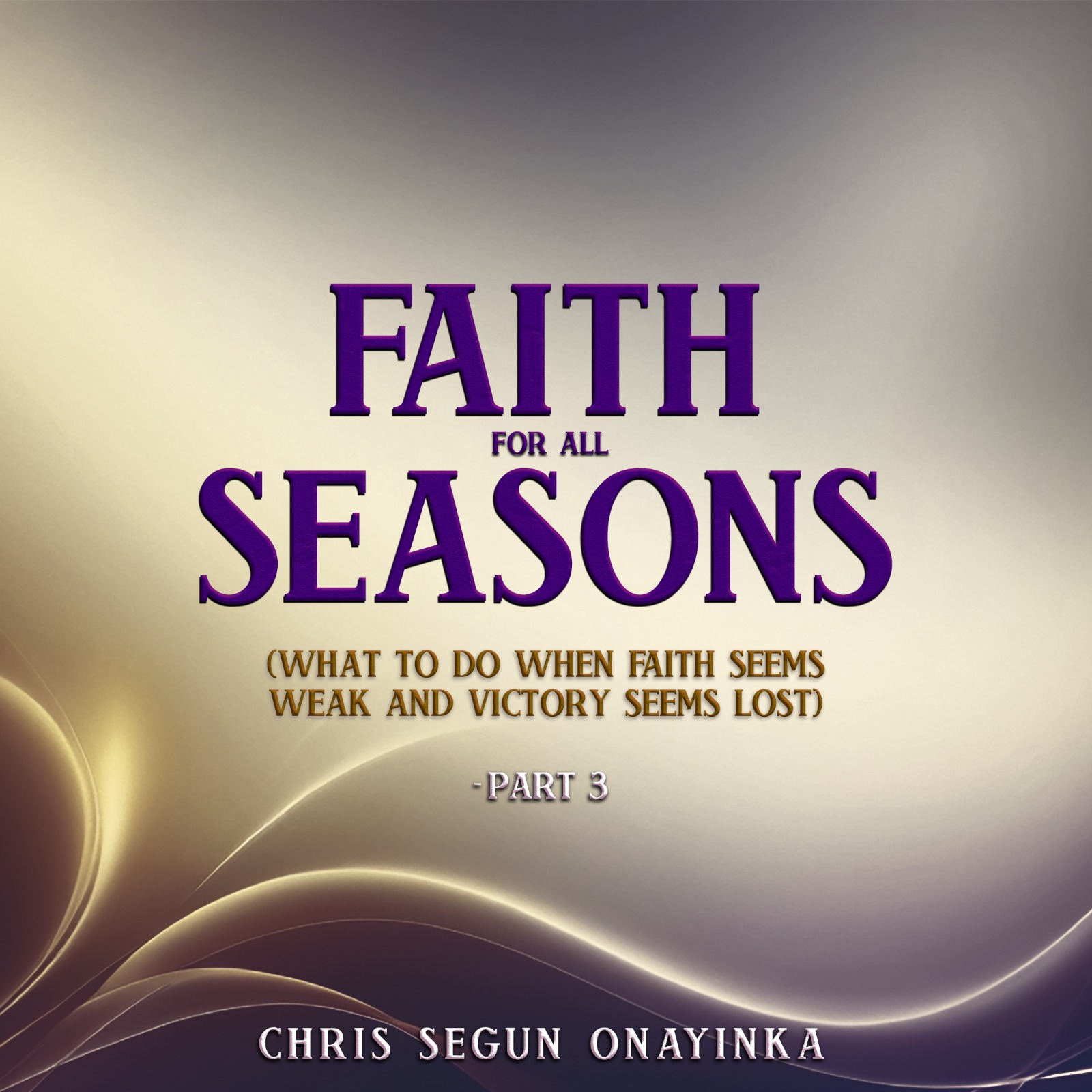 Faith for all seasons - part 3