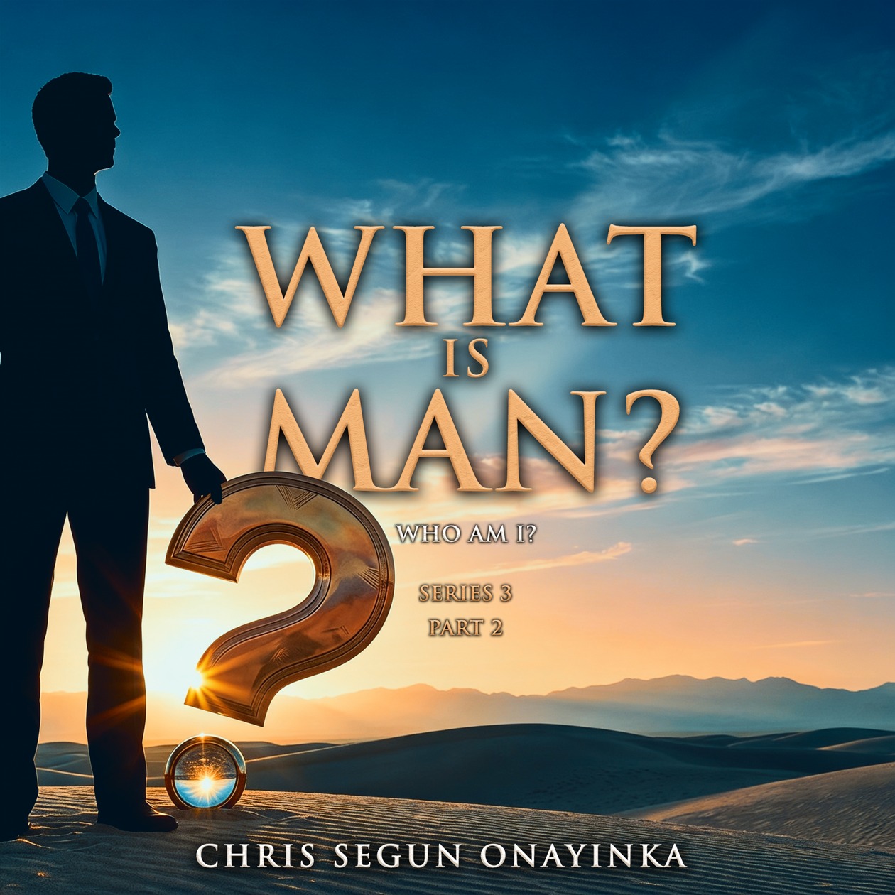 What is man - Who am i Series 3 Part 2